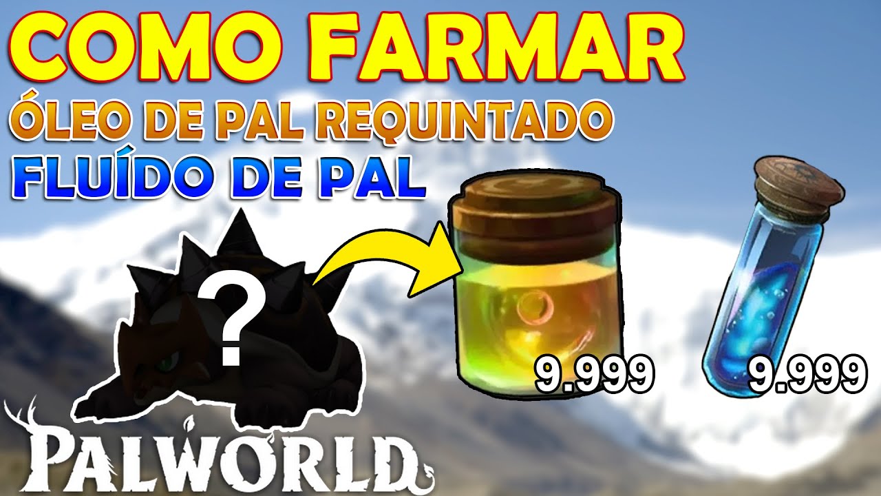 Como farmar ÓLEO DE PAL REQUINTADO e FLUIDO DE PAL no PALWORLD