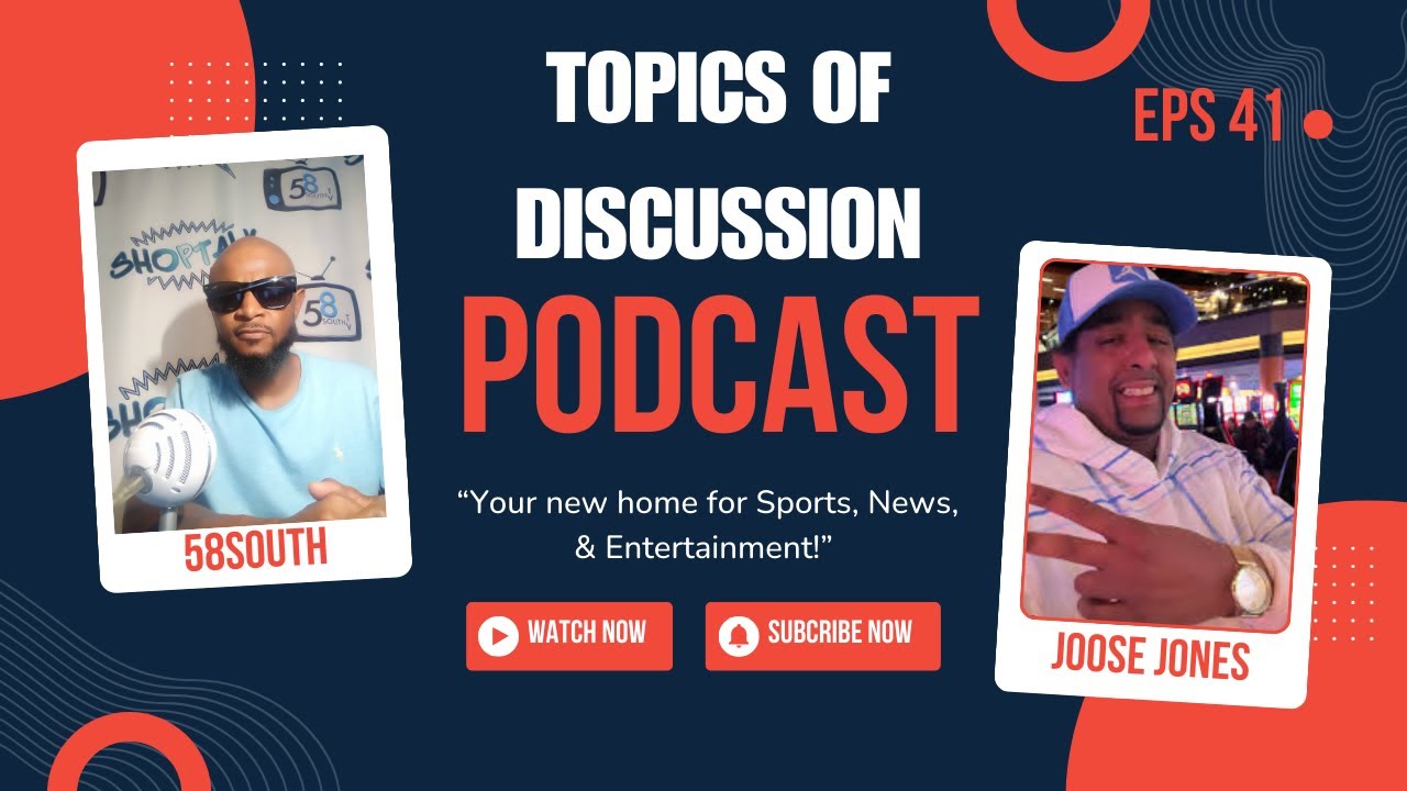 58South TV Presents: Topics of Discussion: Ep.41|