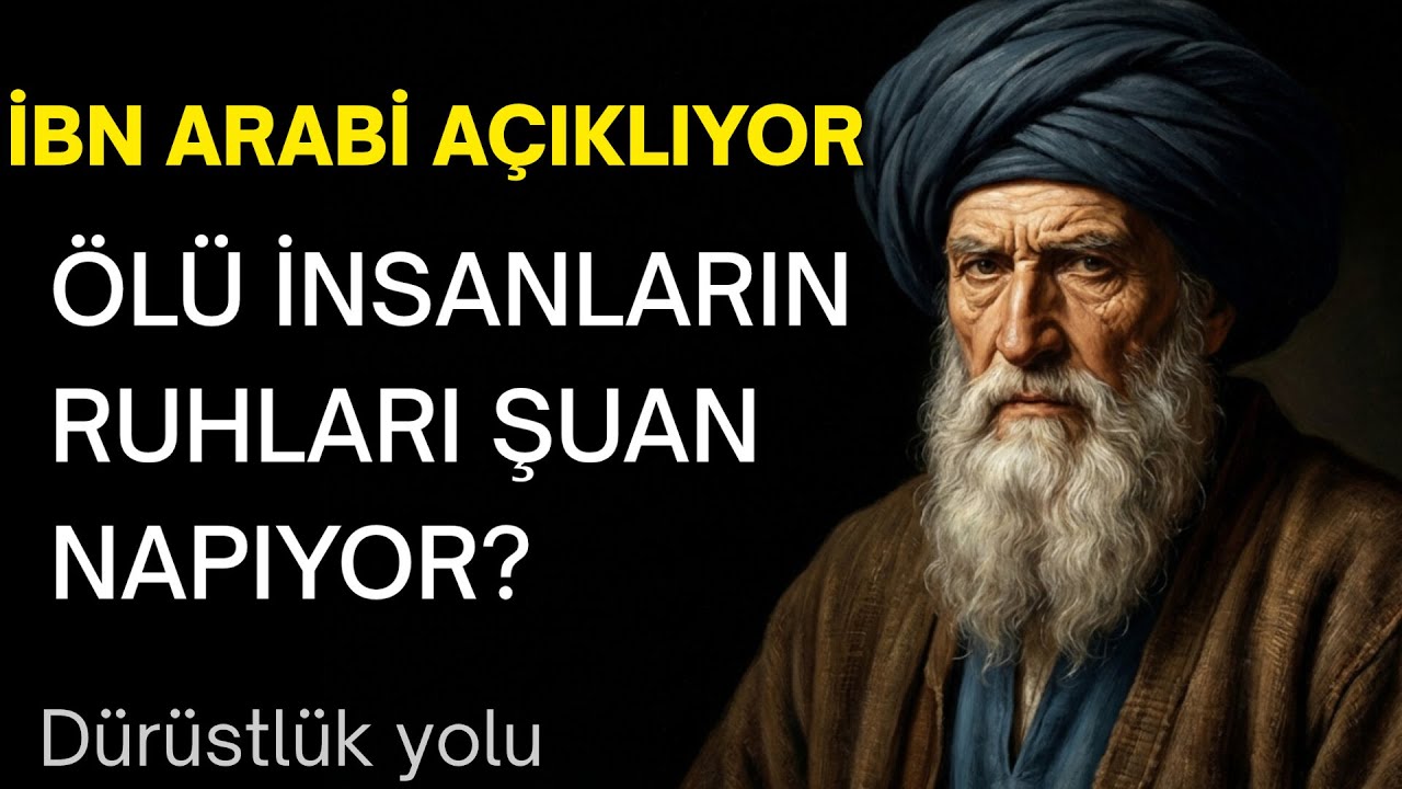 Ölüler Şu An Bizi Görüyor Mu? İbn Arabi'nin Şaşırtıcı Cevabı