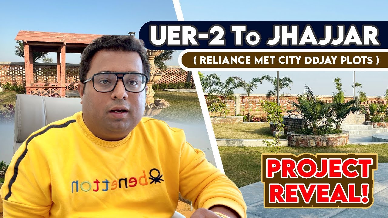 Uer-2 to Jhajjar ( Reliance Met City DDJAY Plots ) | Best Investment Location 2025