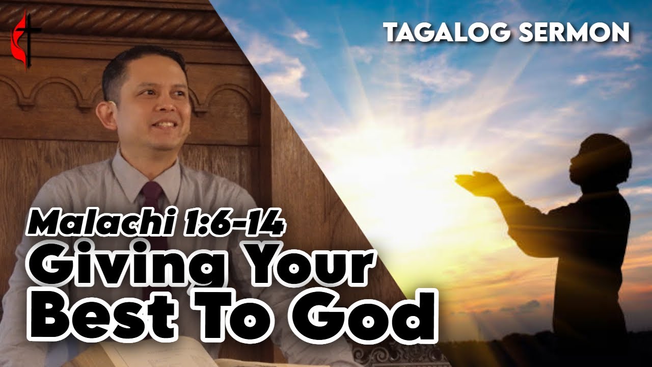 Malachi 1:6-14 | Giving our Best to God | Rev. Ellezer Gungon