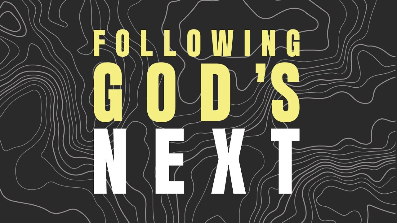 FOLLOWING GOD'S NEXT: WEEK 3- A VISION that Multiplies