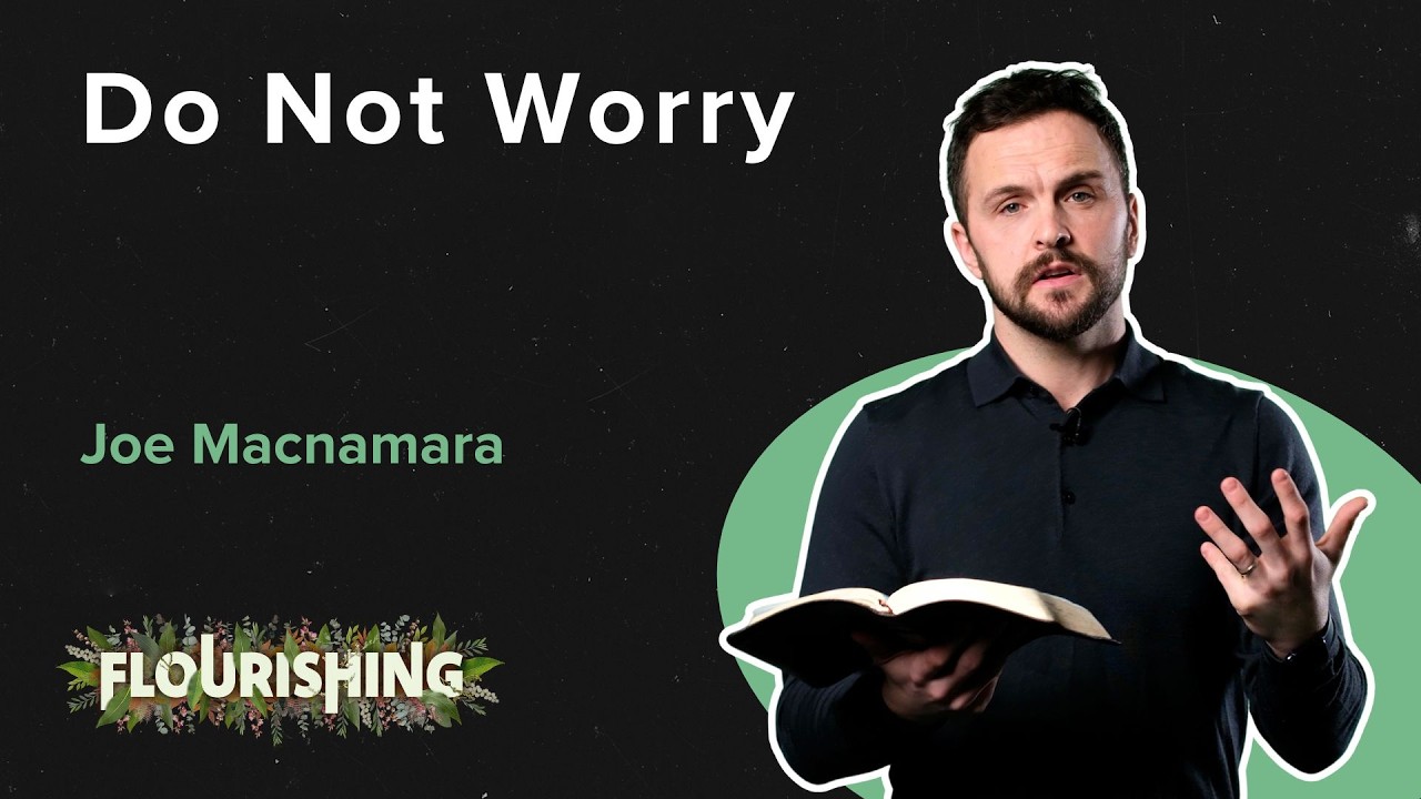 Не беспокойтесь | Процветание | Джо Макнамара | Евангелие от Матфея, глава 6