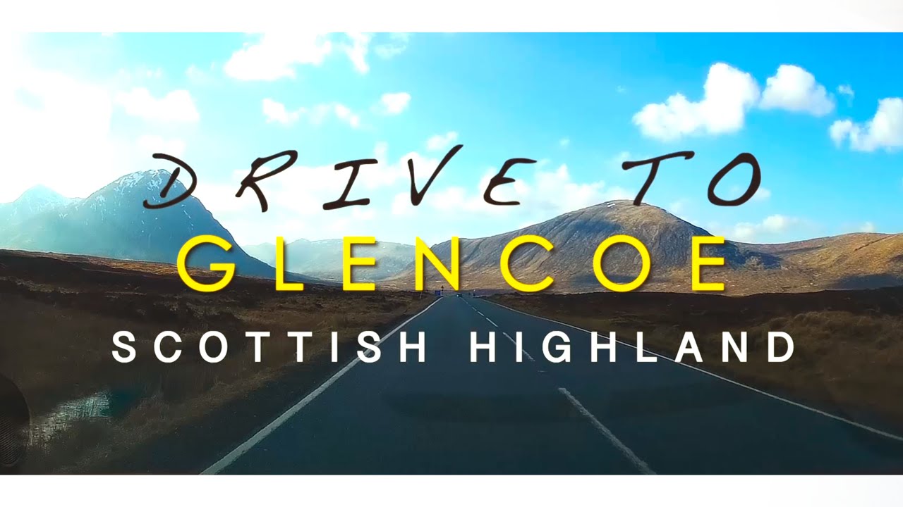 GLENCOE Scottish Highland | Scenic Drive | Dream Route - A82