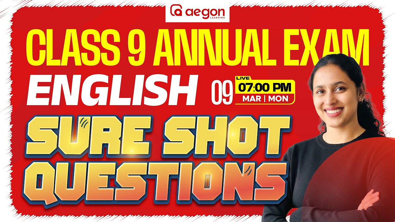 CLASS 9 ANNUAL EXAM | SURE SHOT QUESTIONS | ENGLISH | CLASS 9 | AEGON LEARNING