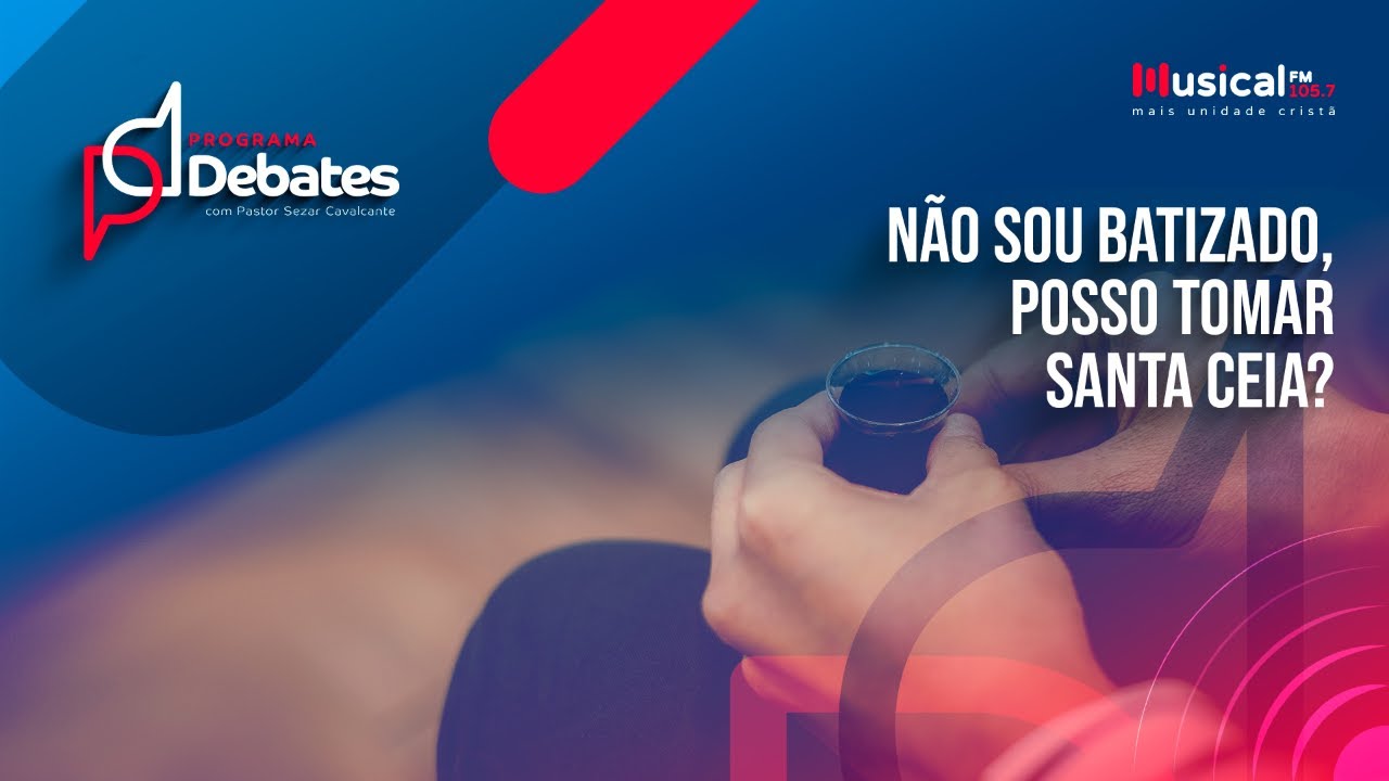 Não sou batizado, posso tomar santa ceia? -  Pr João Batista X  Rev. Amauri
