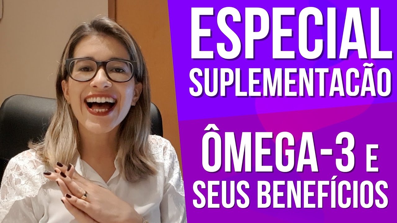 Especial Suplementação: Ômega-3