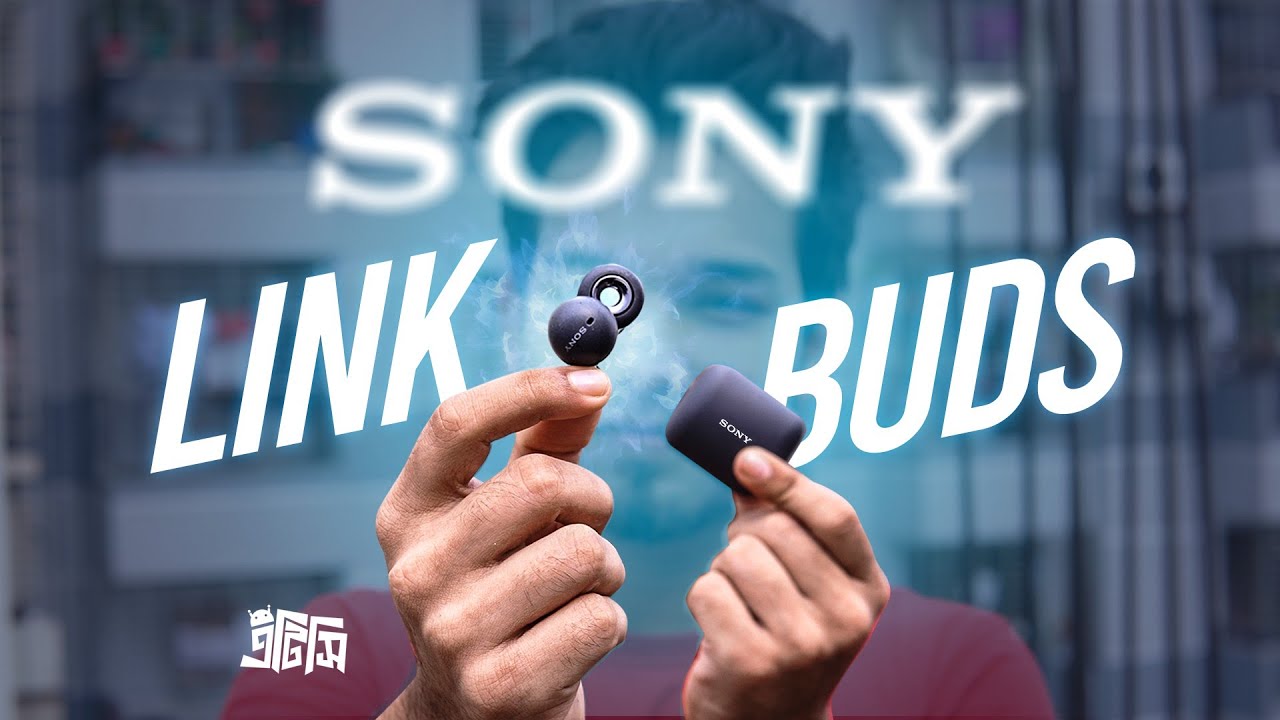 এইটা কানের দুল না কি গান শোনার ম্যাশিন? - Sony LinkBuds