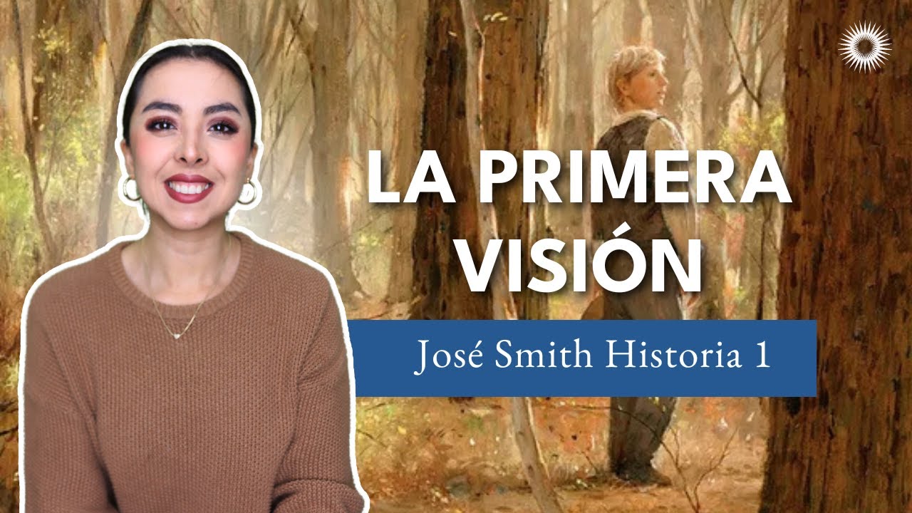 La Primera Vision: lo que motivó a José a leer Santiago 1:5