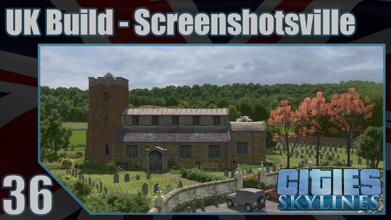 Cities: Skylines - UK Build - Screenshotsville - Episode 36 - Church