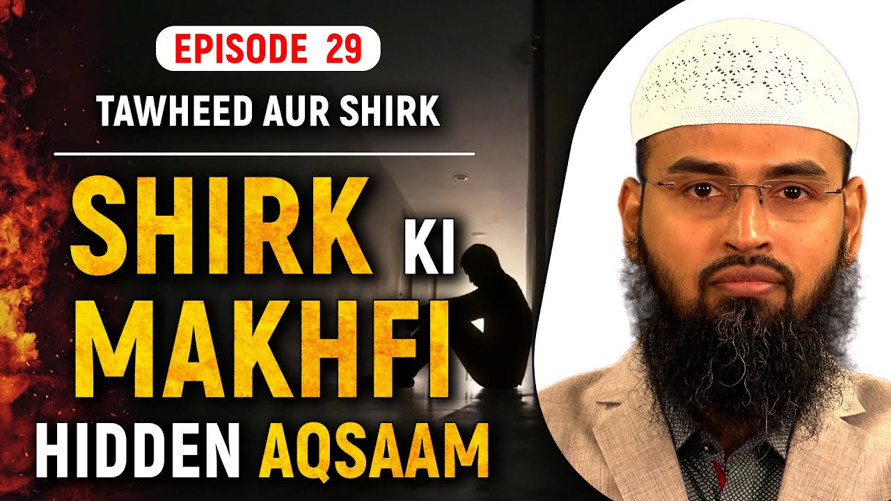 Shirk Ke Makhfi - Hidden Aqsaam | Tawheed Aur Shirk Ep 29 of 32 By Adv. Faiz Syed