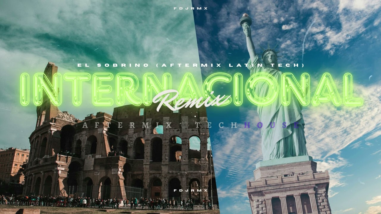 INTERNACIONAL  X EL SOBRINO(AFTER MIX LATIN TECH) -  FDJRMX
