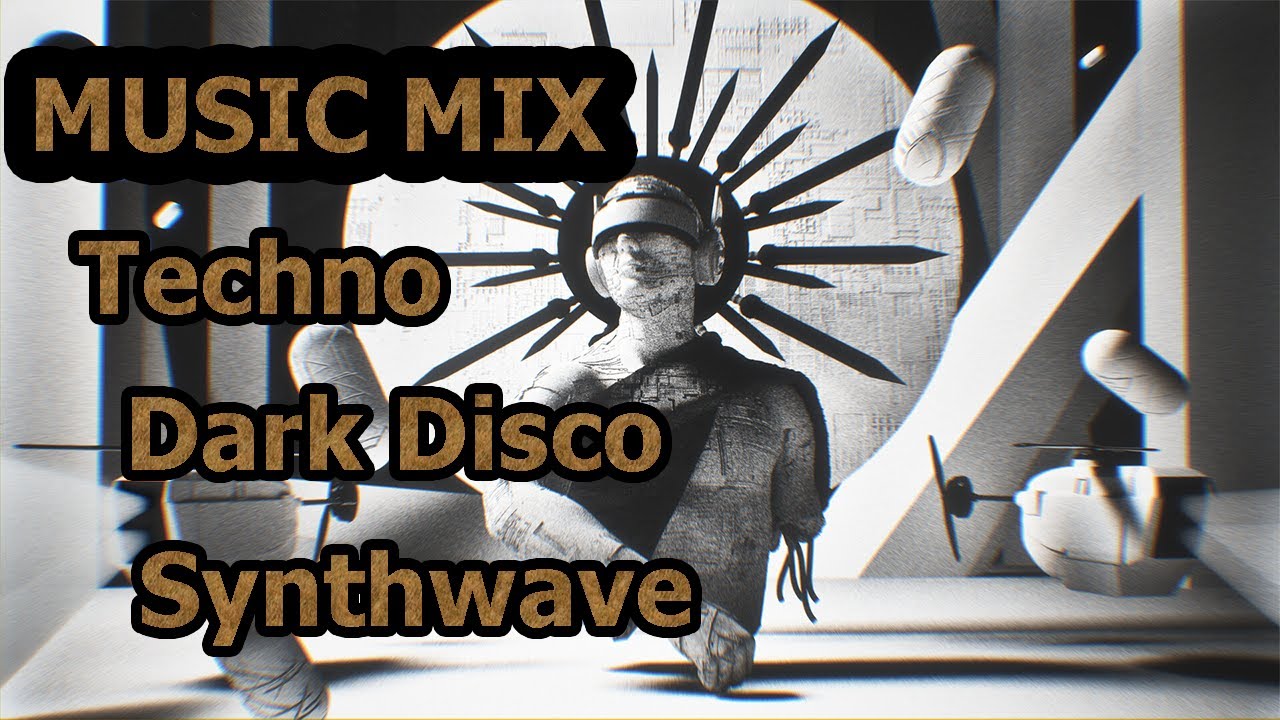 Dance to the electronics - Techno / Dark Disco / Synthwave (Music Mix)