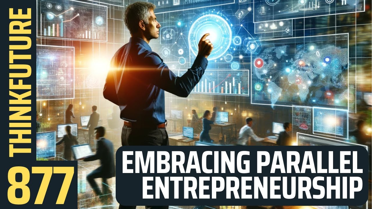 877 Be A Parallel Entrepreneur: The New Startup Game