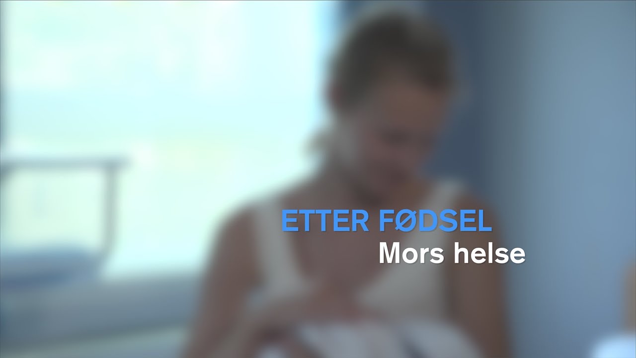 Etter fødsel - Mors helse