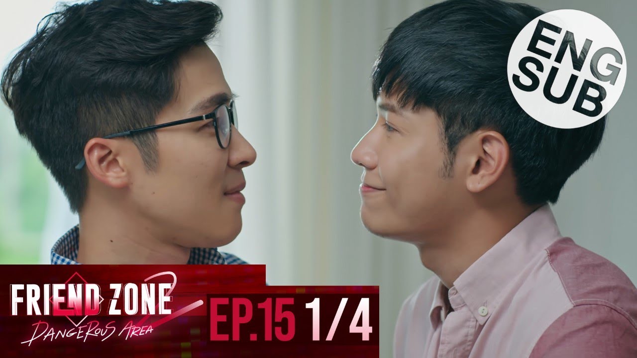 [Eng Sub] Friend Zone 2 Dangerous Area | EP.15 [1/4]