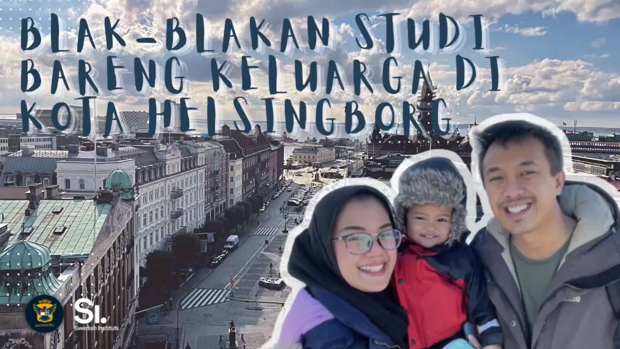 [Vlog PPI Swedia X Swedish Institute] Blak-blakan Studi Bareng Keluarga di Kota Helsingborg
