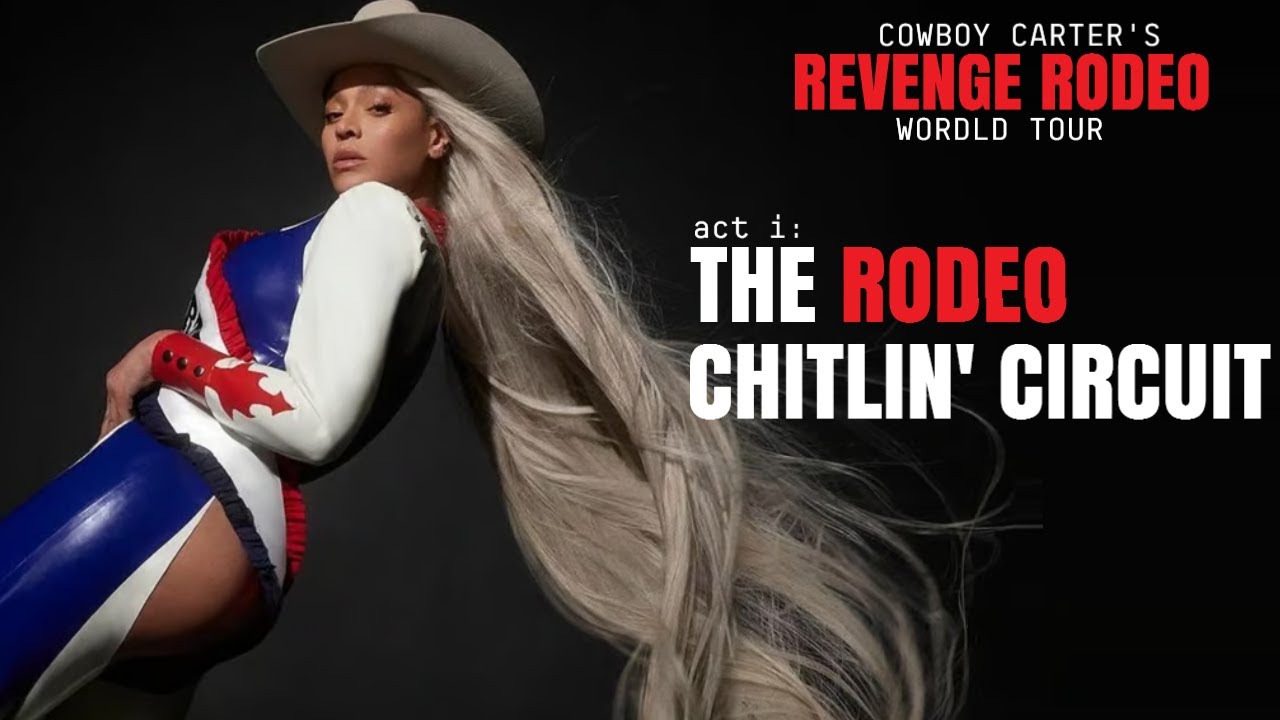 Beyoncé - act i: THE RODEO CHITLIN' CIRCUIT | COWBOY CARTER'S REVENGE RODEO WORLD TOUR | CONCEPT