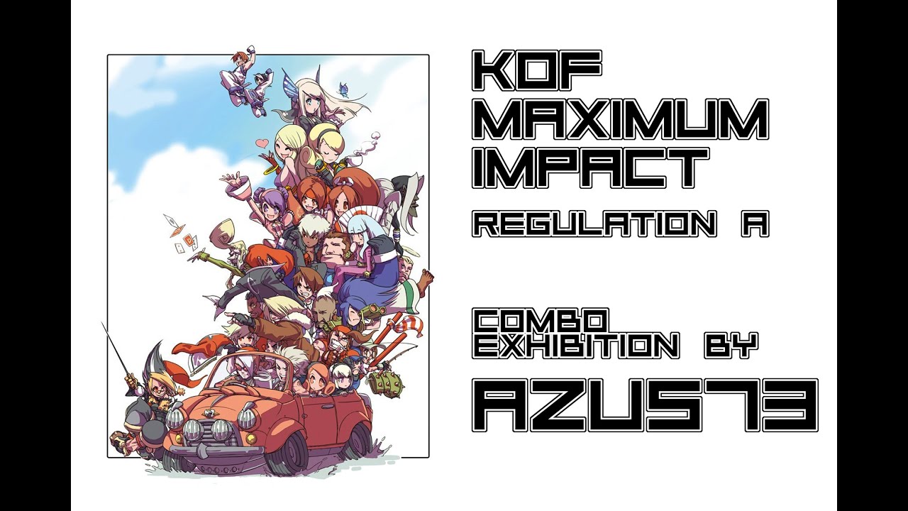 King of Fighters Maximum Impact Regulation A (Combo Exhibition by AZU573)