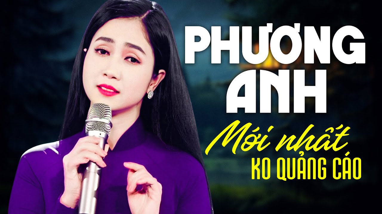PHƯƠNG ANH BOLERO Mới Đét 2023 - Nhạc Bolero Phương Anh KHÔNG QUẢNG CÁO Nghe Là Say Mê