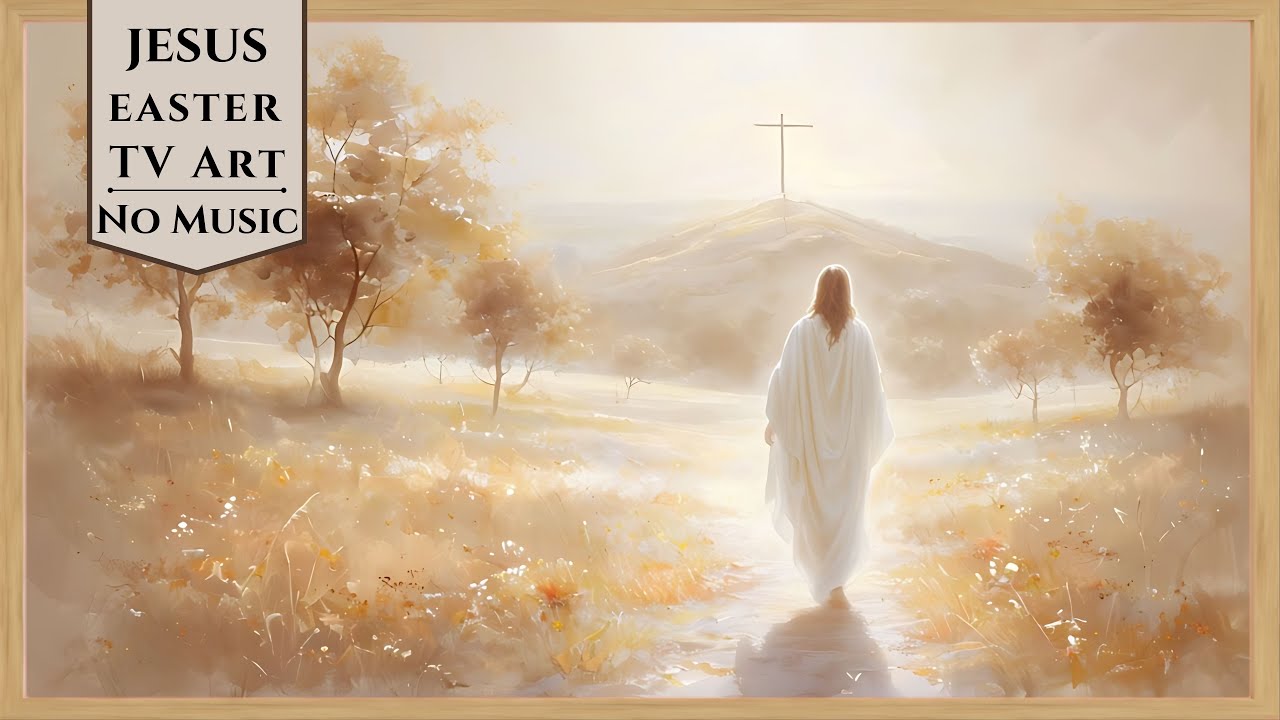 Jesus Easter 4K TV Art | Easter Framed Art for TV Screensaver | Painting TV Wallpaper