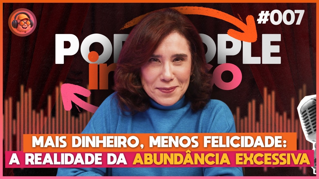 Dinheiro Não Traz Felicidade? - PODPEOPLE INVERSO COM DRA. ANA BEATRIZ | Ep. 007