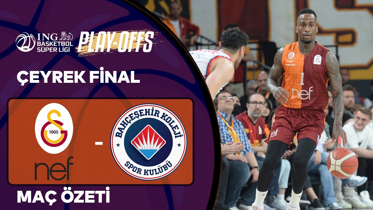 BSL Playoff Çeyrek Final Özet | Galatasaray Nef 91-76 Bahçeşehir Koleji