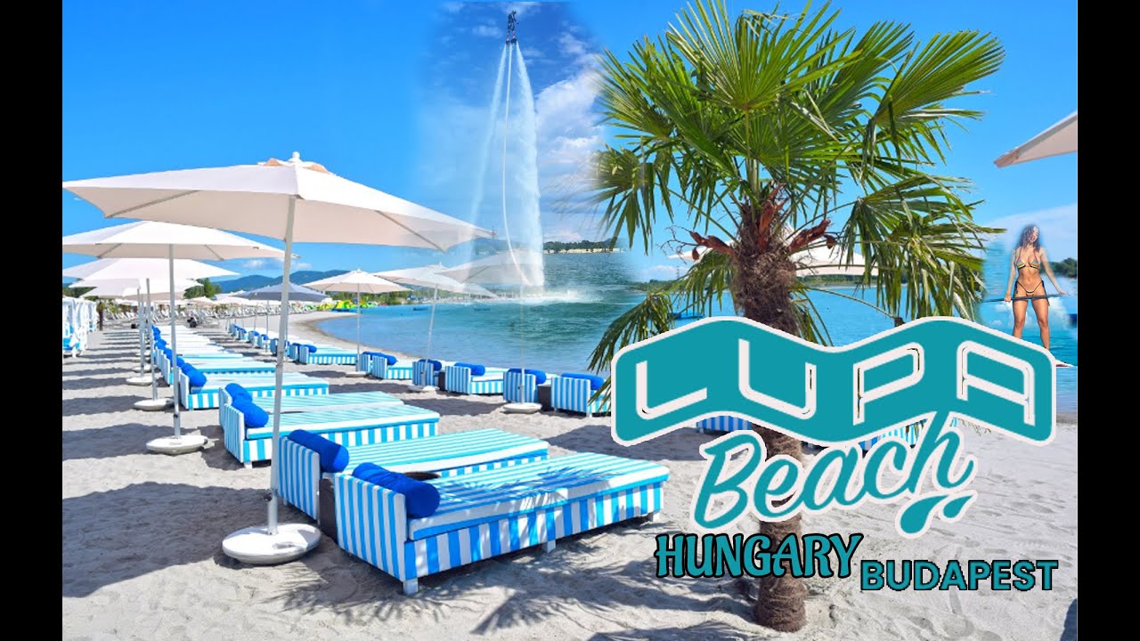 LUPA BEACH, BUDAPEST HUNGARY IN 4K