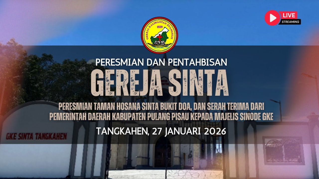 PERESMIAN DAN PENTAHBISAN GEREJA SINTA, TAMAN HOSANA SINTA BUKIT DOA, SERAH TERIMA DARI PEMDA