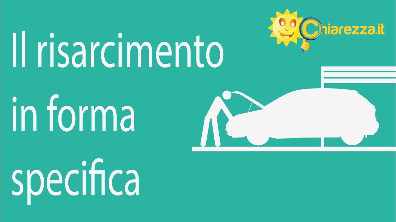 Risarcimento in forma specifica - Guide di Chiarezza.it