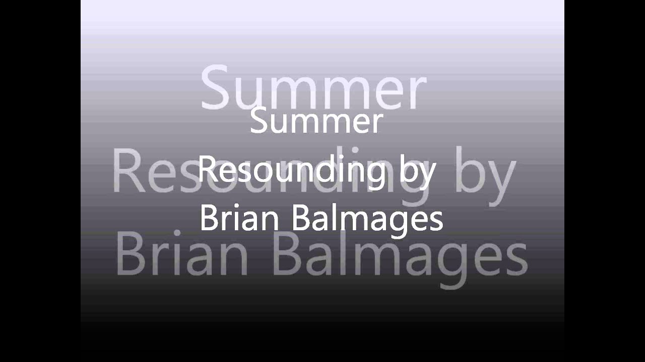 Summer Resounding by Brian Balmages
