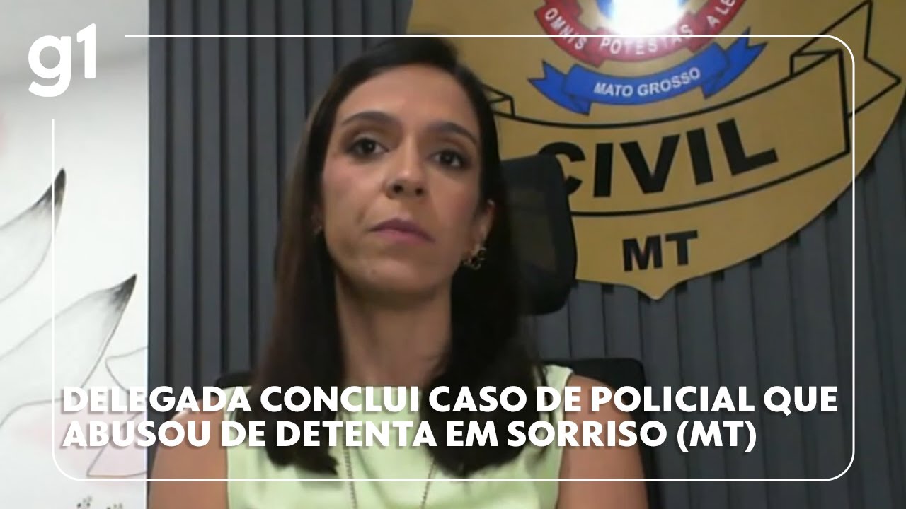 Delegada conclui caso de policial que abusou de detenta em Sorriso (MT)