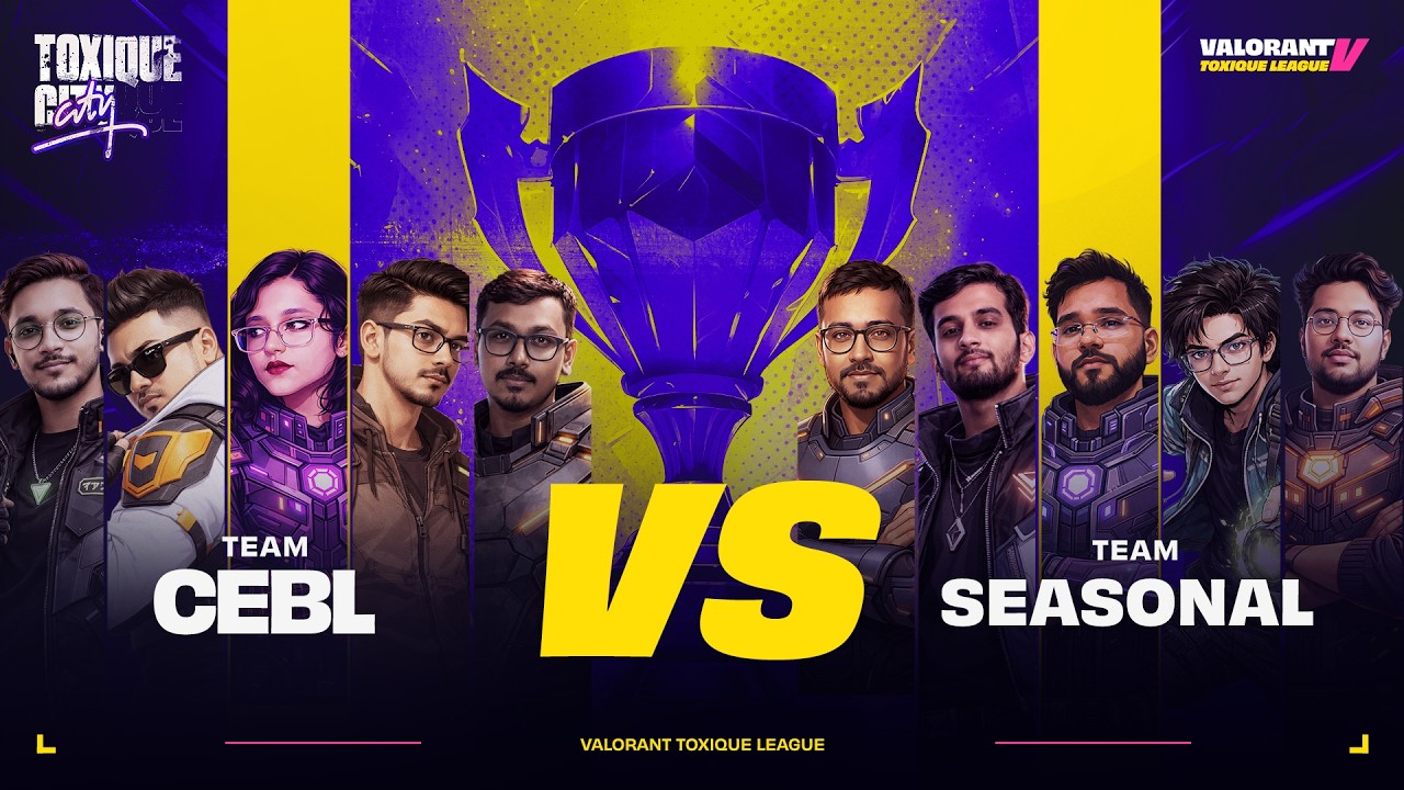 VALORANT TOXIQUE LEAGUE V | CEBL vs Seasonal Players | Opening Match | Live Now