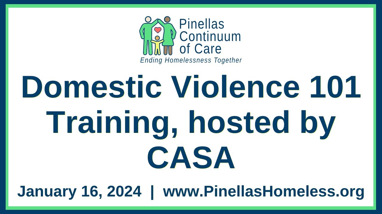 Pinellas CoC Training: Domestic Violence 101, hosted by CASA - January 16, 2024