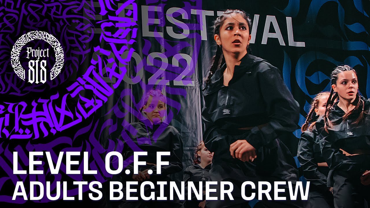 LEVEL O.F.F ✪ ADULTS BEGINNER CREW ✪ RDC22 Project818 Russian Dance Festival, Moscow 2022 ✪