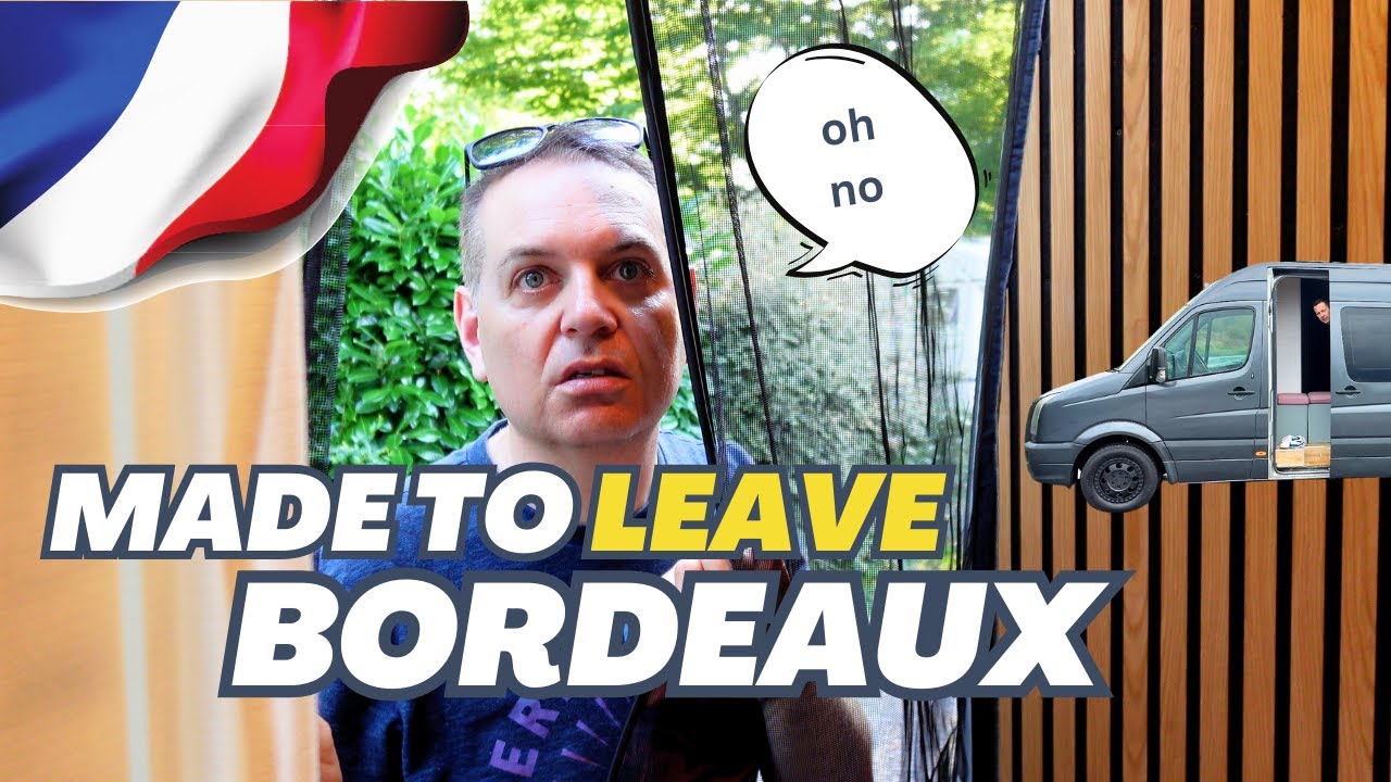 Made to leave our BORDEAUX Campsite France | City Tour Van Life exploring Bordeaux