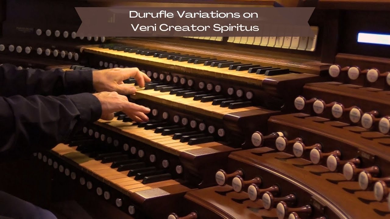 Durufle Variations on Veni Creator Spiritus