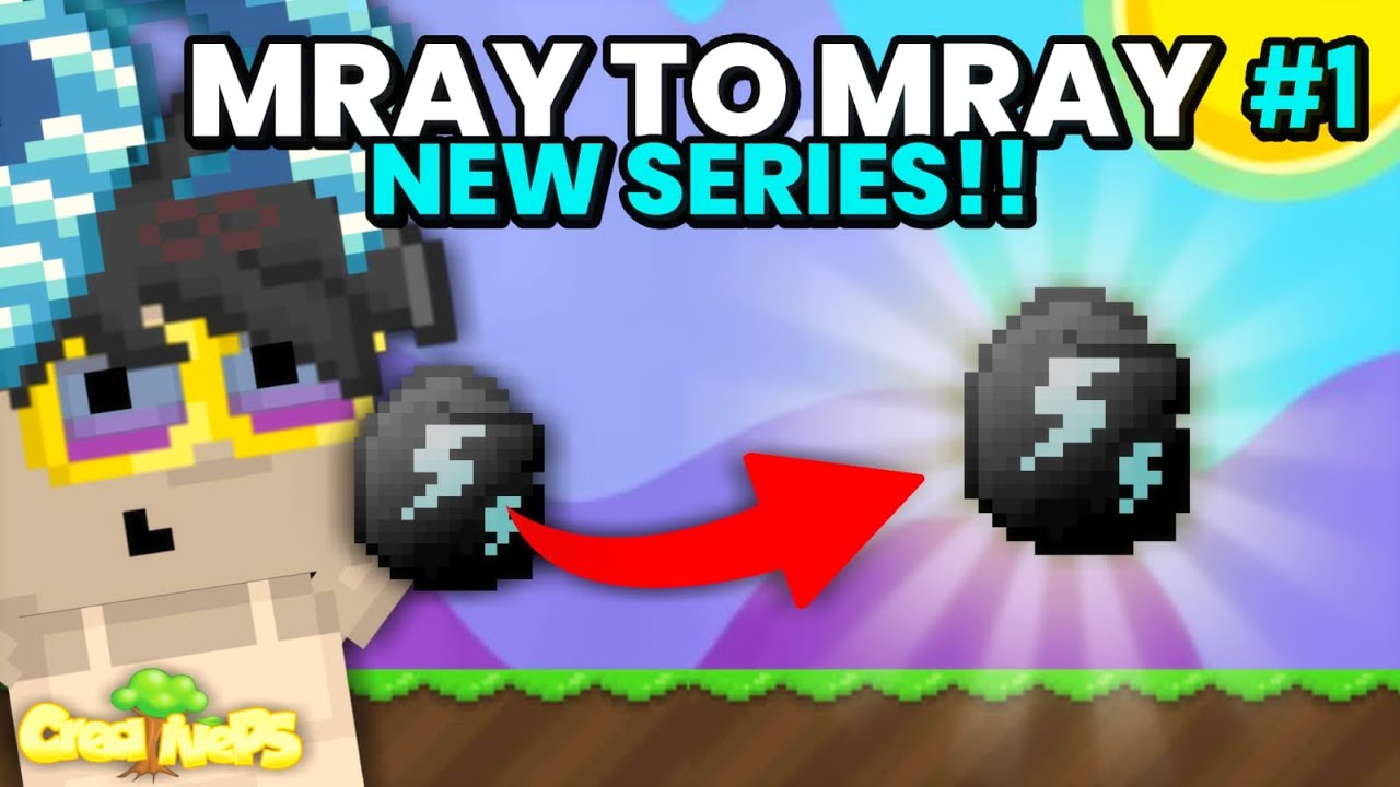 NEW SERIES ??!! MRAY TO MRAY #1 !! | Growtopia | CreativePS