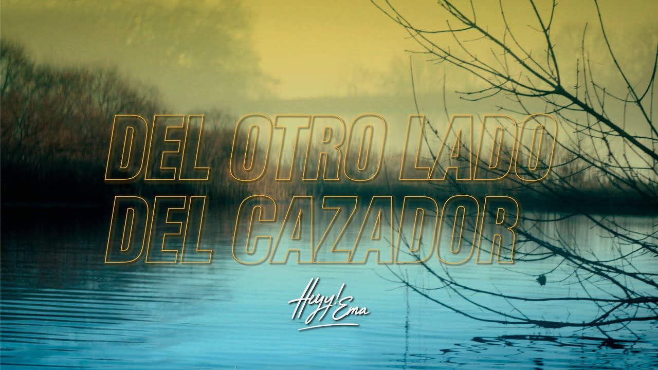 Del otro lado del cazador - Heyy! Ema (Official Lyric Video)