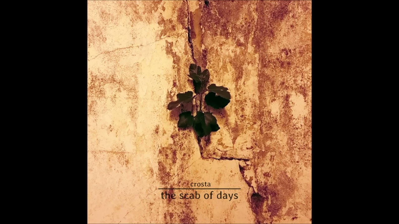 CROSTA - The Scab Of Days [FULL ALBUM] 2023  (lyrics in 'pinned' comment)