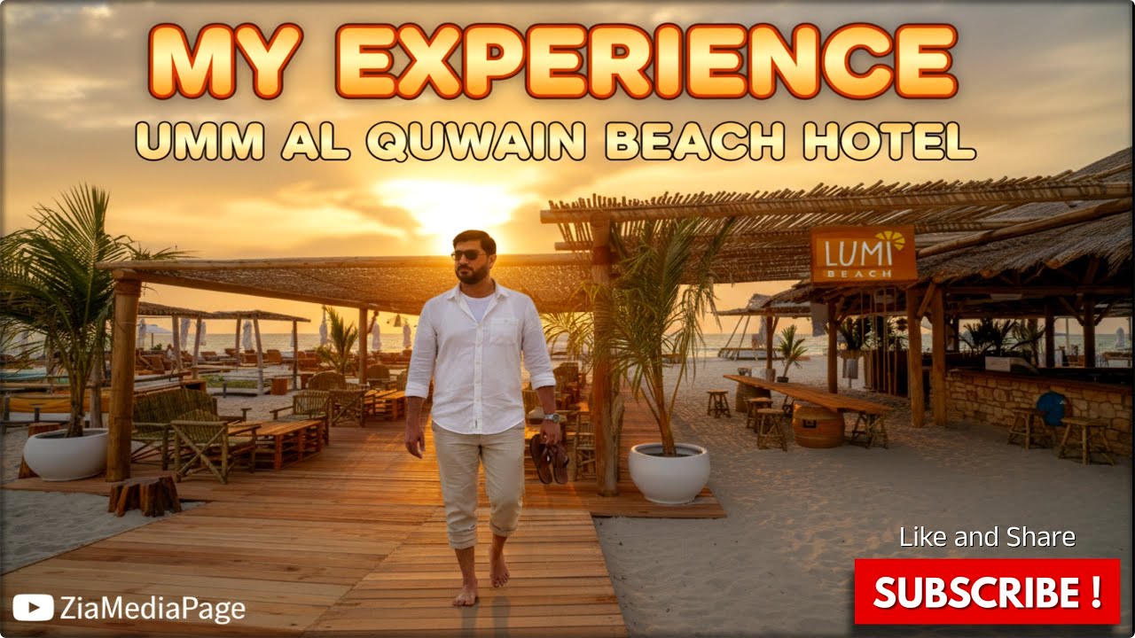 My Experience Umm Al Quwain Beach Hotel & Resort | Vlog #02 | Zia Ul Haq | @ziamediapage