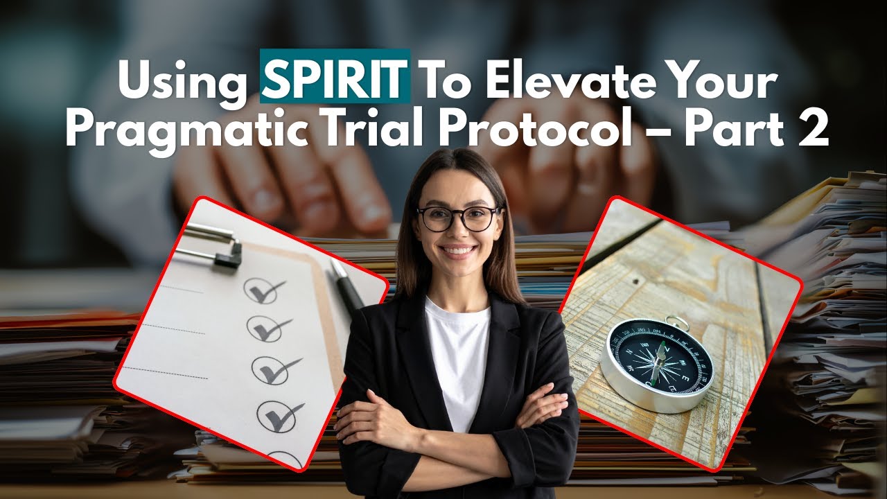 Is Your Protocol Enough to Run the Trial? SPIRIT Checklist Part 2