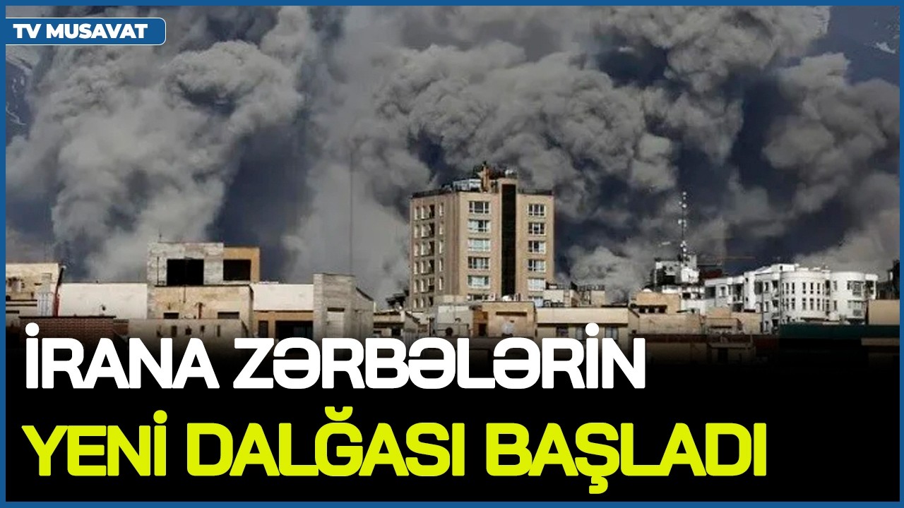 İrana ZƏRBƏLƏRİN yeni DALĞASI başladı: Tehran, Qum... – Trampdan ŞOK anons