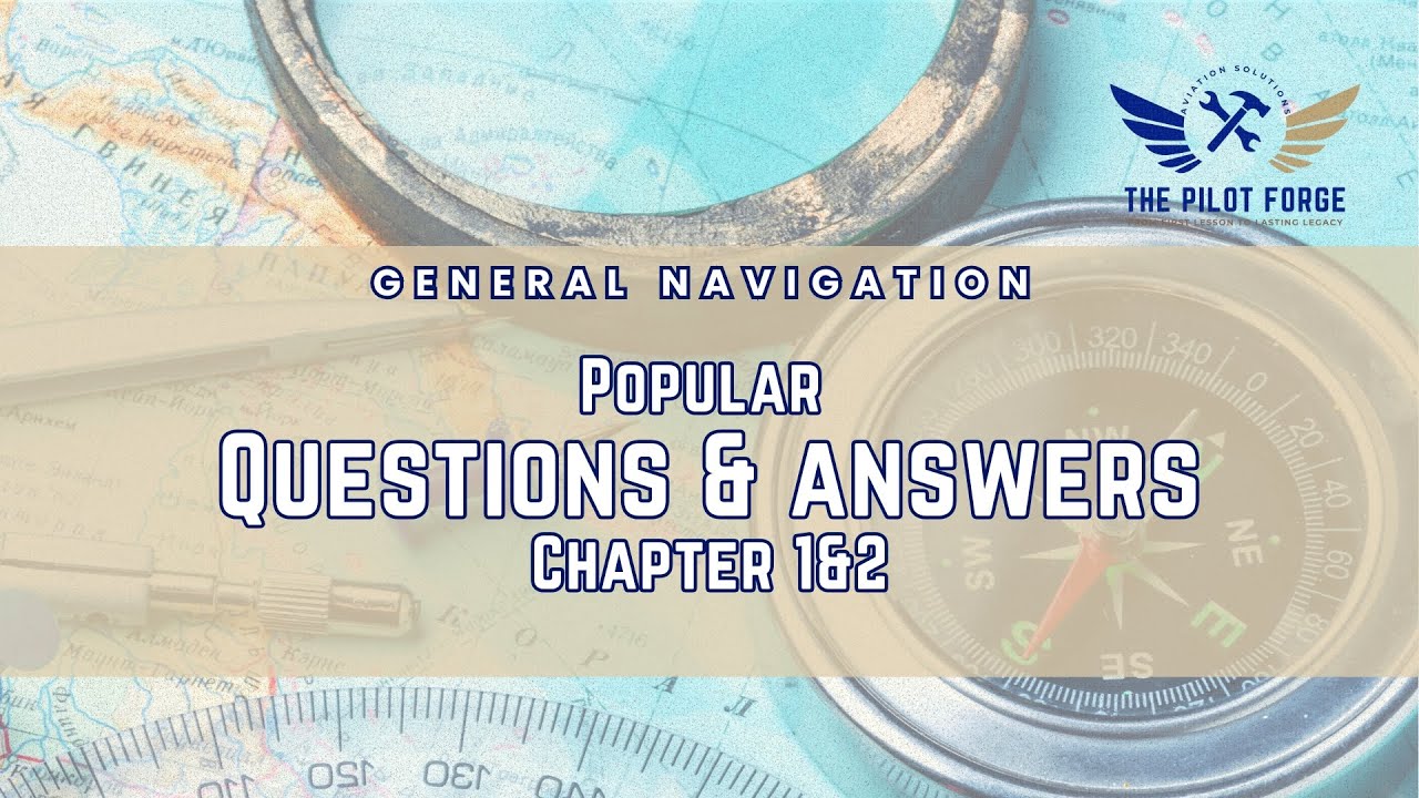 General Navigation - Popular Exam Q&As (Chapters 1&2) | For CPL Pilots | The Pilot Forge