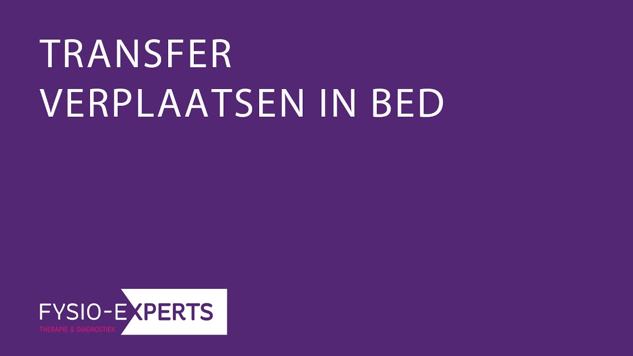TRANSFERS: VERPLAATSEN IN BED