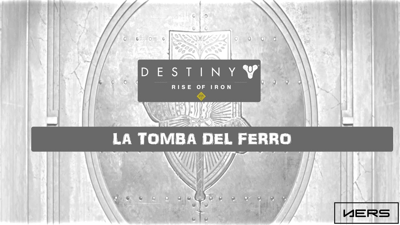 LA TOMBA DEL FERRO - MISSIONE 05 |\| DESTINY I SIGNORI DEL FERRO
