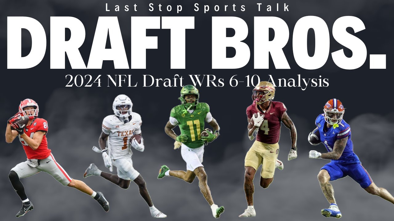 Draft Brothers: 2024 NFL Draft Consensus WRs 6-10 Analysis