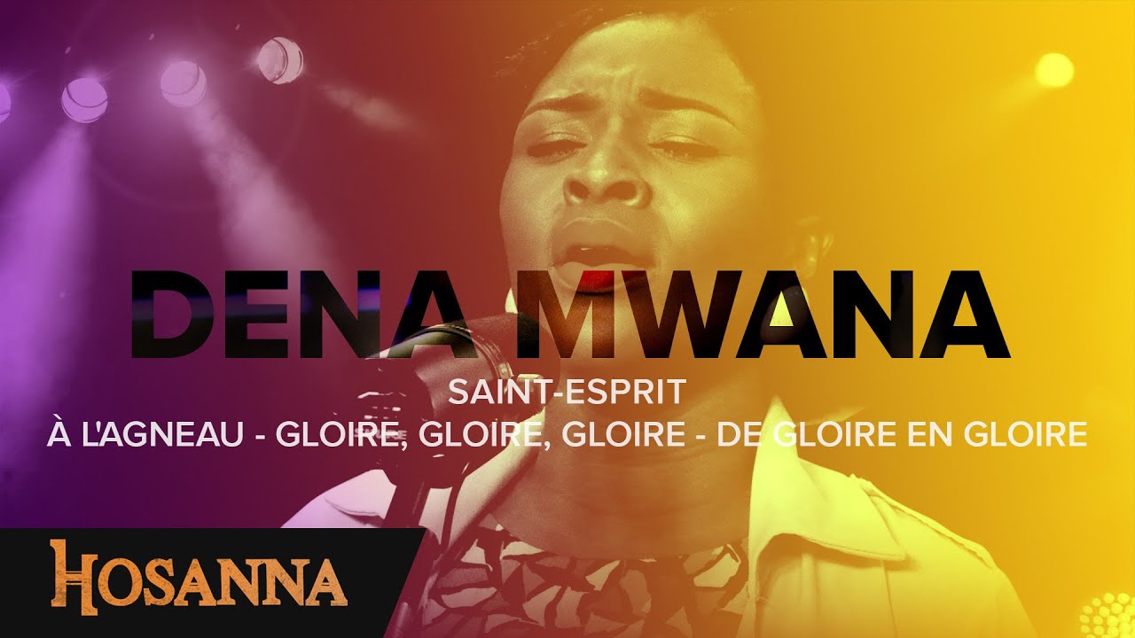 Dena Mwana - Saint-Esprit / À l'agneau - Gloire, gloire, gloire - De gloire en gloire