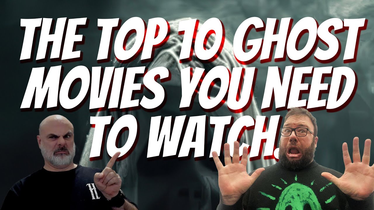 The 10 Greatest Ghost Movies of All Time (including some you've never seen!)