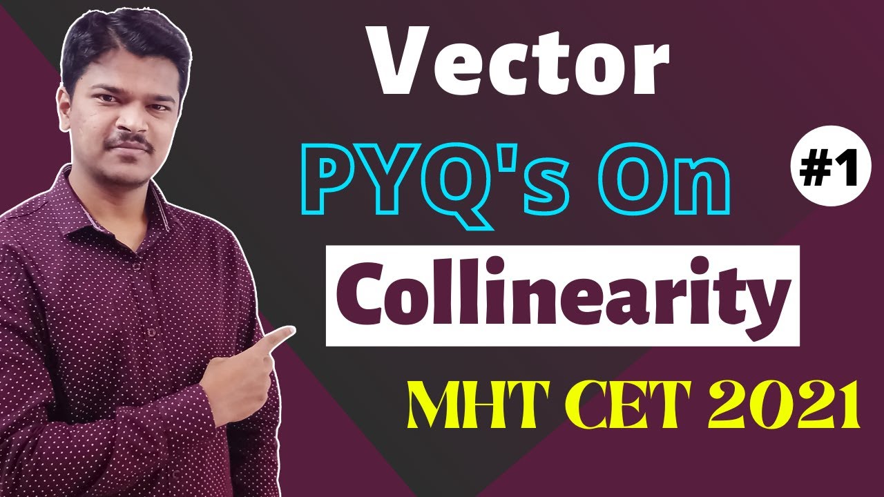 Vector || PYQ's On Collinearity || MHT CET 2021 | HSC Class 12 (Part 1)